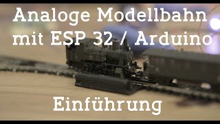 Analoge Modellbahn mit ESP32 / Arduino