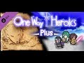 Tiegon World | One Way Heroics Plus Part 8