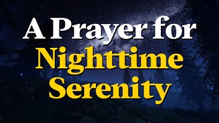 God, May My Mind Be at Peace as I Fall Asleep | A Prayer for Nighttime Serenity