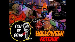 FIELD of GEEKS 223 - HALLOWEEN KETCHUP