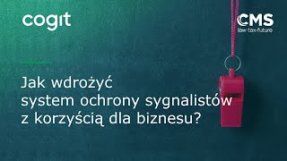 Whistleblowing – jak wdrożyć system ochrony sygnalistów z korzyścią dla biznesu?