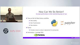 RAPIDS: Open GPU Data Science | Scipy 2019 Tutorial | Scopatz, Becker, Kraus, Gama Dessavre