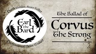 Earl the Bard (Original Tale) - The Ballad of Corvus the Strong