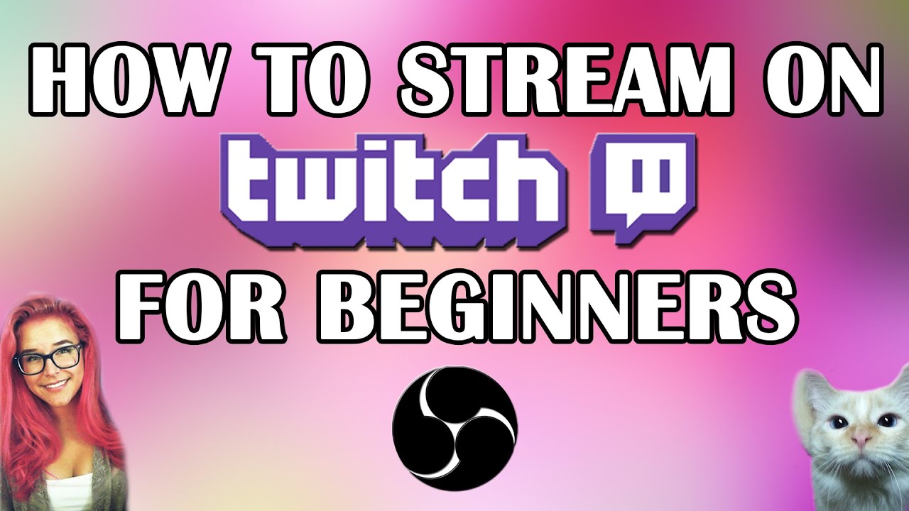 Twitch Stream Tutorial For Beginners Youtube
