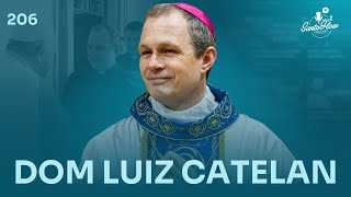 DOM LUIZ CATELAN (Bispo auxiliar de São Sebastião do Rio de Janeiro) | SantoFlow Podcast #206