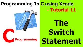 PROGRAMMING IN C / Xcode || Tutorial 11 - The Switch Statement