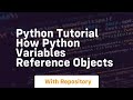python tutorial how python variables reference objects