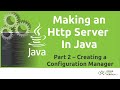 Make a Simple HTTP Server in Java - Java Tutorial - Part 2: The Configuration Manager