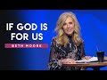 "If God is For Us" | Beth Moore