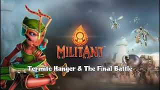 MilitAnt Part 8: The Termite Fortress \u0026 The Final Battle