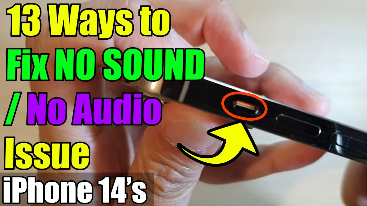 13 Ways To Fix The NO SOUND / NO AUDIO Issue On IPhone 14/14 Pro Max/14 ...