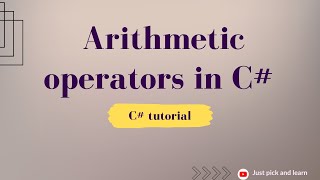 Arithmetic operators in C# | C# Tutorial