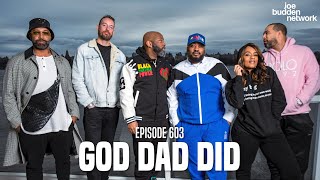 The Joe Budden Podcast Episode 603 | God Dad Did