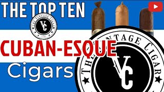 The Vintage Cigar | The Top Ten (Truly) Cuban -esque Cigars #top10 #cubanos #habanos #cigar #cigars