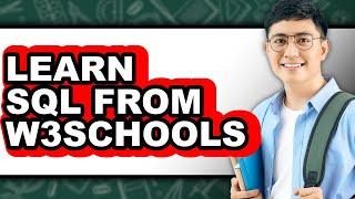How to Learn SQL from W3Schools - Step by Step