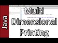 Multi Dimensional Printing - Java Programming Tutorial #29 (PC / Mac 2015)