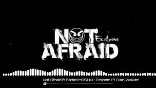 Not Afraid/Faded Mashup Eminem feat Alan Walker