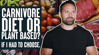 Plant Based or Carnivore Diet?  If I HAD To Choose. | Educational Video | Biolayne