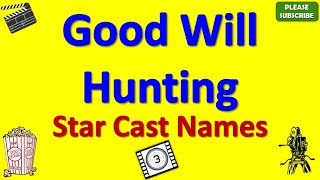 Good Will Hunting Star Cast, Actor, Actress and Director Name