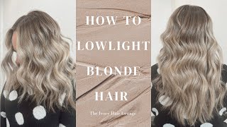 HOW TO LOWLIGHT BLONDE HAIR SEAMLESSLY