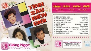 Băng nhạc Tình Sầu Biên Giới GIAO LINH, TUẤN VŨ, THANH TUYỀN - Nhạc Vàng Xưa Để Đời Bất Hủ