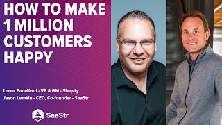 How to Make 1,000,000 Customers Happy: Small, Medium and Enterprise with Shopify, GM Loren Padelford