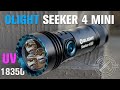 Olight Seeker 4 Mini 18350 sized flashlight with UV