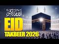 Best Takbeer  for Eid Ul Fitr 2026 | LISTEN NOW | Beautiful Allahu Akbar Recitation | #takbeer