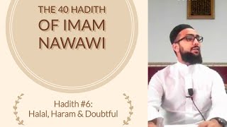 Hadith #6 (Part 1): Halal, Haram \u0026 Doubtful | Imam Ali Hofioni