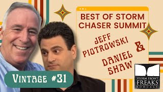 Best of STORM CHASER SUMMIT with Daniel Shaw and Jeff Piotrowski (Vintage 31)