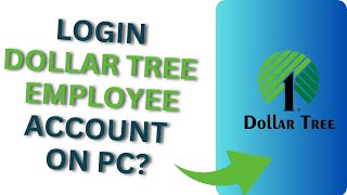 How to Login Dollar Tree Employee Account on PC?