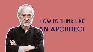 To Think Like An Architect - Peter Zumthor (1/2)