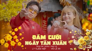 ĐÁM CƯỚI NGÀY TÂN XUÂN - LÝ TUẤN KIỆT x VÕ LÊ MI x (Prod DINHLONG) | Chốt Em Nha Chờ Ba Má Anh Qua..