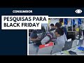 Sextou! Black Friday 2022: 79% dos consumidores devem ir às compras