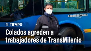 Cada dos días, colados agreden a un trabajador de TransMilenio o SITP | El Tiempo