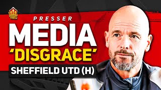 MEDIA ARE A DISGRACE! More Injuries! Ten Hag Press Conference Reaction | Man Utd vs Sheffield Utd