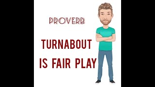 Turnabout is Fair Play - Proverbs (696) Origin - Two Meanings - English Tutor Nick P