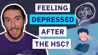 Why You Might Feel Depressed after the HSC