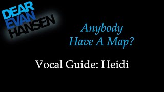 Dear Evan Hansen - Anybody Have A Map? - Vocal Guide: Heidi