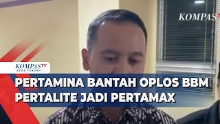 Pertamina Bantah Oplos BBM Pertalite Menjadi Pertamax