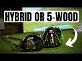 Should You Use a Hybrid? Or a 5-Wood?