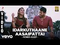 Romeo Juliet - Idarkuthaane Aasaipattai Video | Jayam Ravi, Hansika | D. Imman