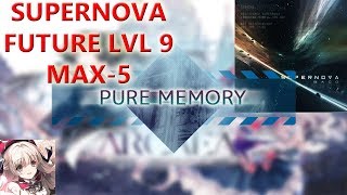 【ARCAEA】SUPERNOVA FUTURE LVL 9 PURE MEMORY (MAX-5)