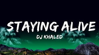 DJ Khaled - STAYING ALIVE (Lyrics) ft. Drake & Lil Baby  | Sound Of Songs