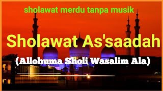 Sholawat As'saadah ( Allohuma Sholi Wasalim Ala) x Tombo Ati, Pujian-Pujian Merdu Setelah Adzan.