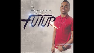 Barth - Futur