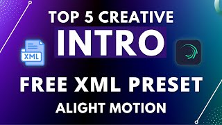 Top 5 Creative YouTube Intro Template Presets | Free Alight Motion XML Intro Presets