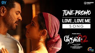 Devi 2 | Tune Promo Video | Love, Love Me Song | Prabhu Deva, Tamannaah | Vijay | Sam C S