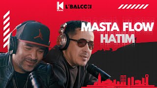 L’BALCON EP 11 - MASTA FLOW \u0026 HATIM H-KAYNE