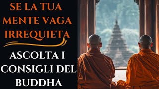 RACCONTO BUDDISTA: NON LASCIARTI SOPRAFFARE, IMPARA DAL BUDDHA COME FERMARE I PENSIERI IRREQUIETI